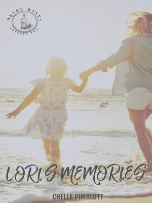cover image of Lori's Memories--A Drake Wines Novella